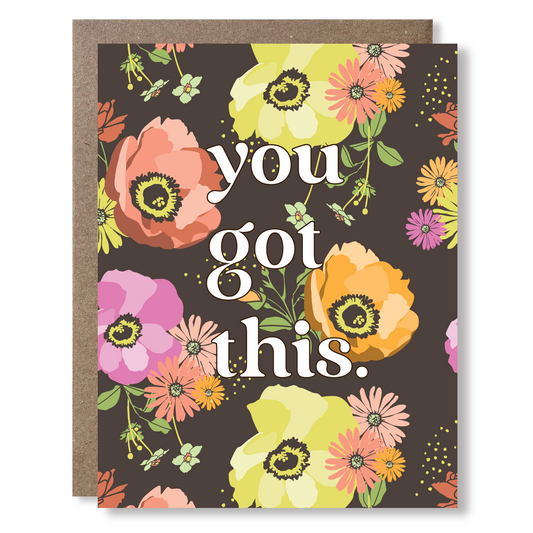 Greeting card with colorful flowers and 'you got this' text on a dark background