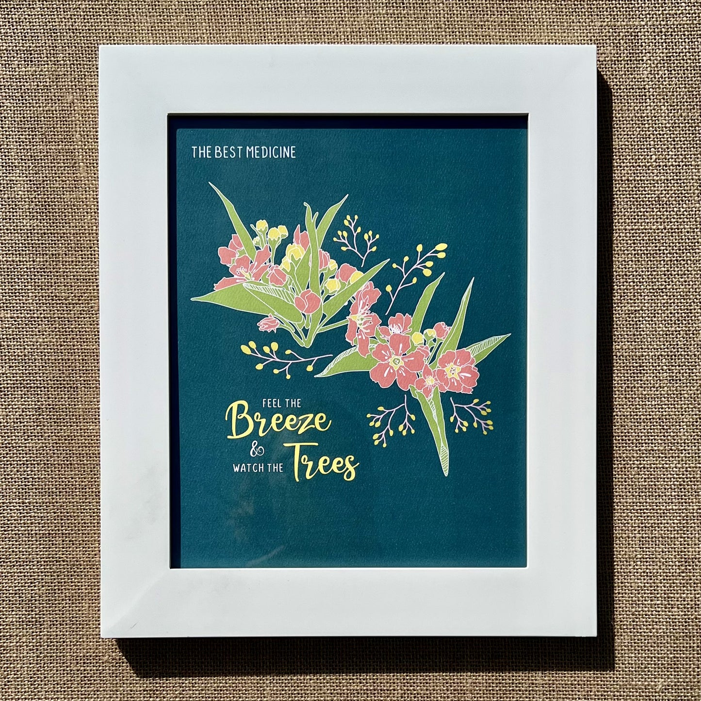 Framed 8x10 art print saying Feel the Breeze and Watch the Trees, with floral illustration