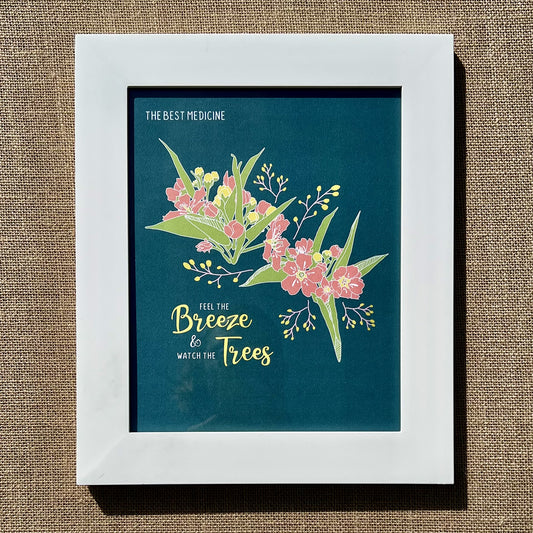 Framed 8x10 art print saying Feel the Breeze and Watch the Trees, with floral illustration