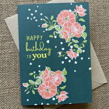 Load image into Gallery viewer, Teal background with pink flowers and &quot;Happy birthday to you&quot; in citron yellow, with a kraft paper envelope
