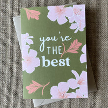 Load image into Gallery viewer, olive green background card with pink flowers and white text saying you&#39;re the best
