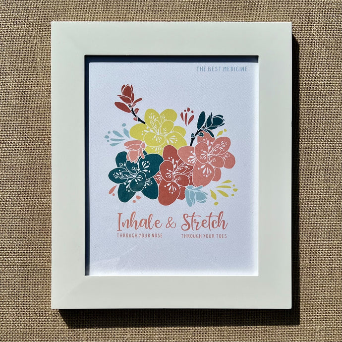 Framed 8x10 art print saying Inhale through your Nose and Stretch through your Toes, with floral illustration